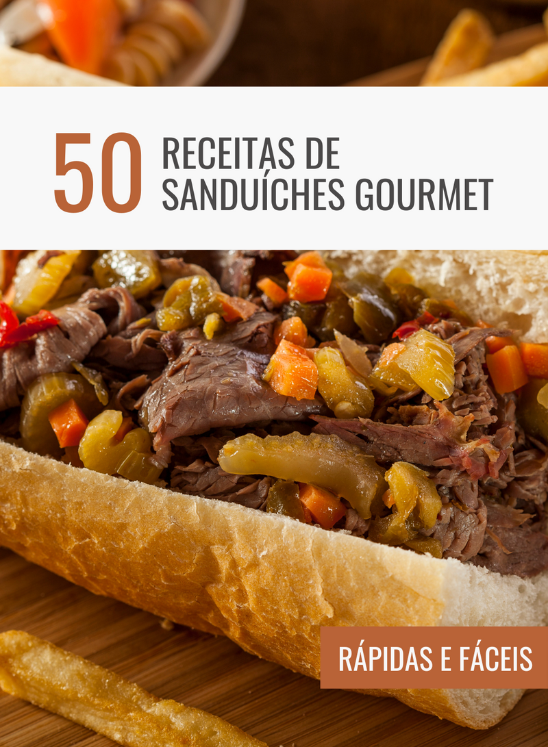 Ebook 50 Receitas de Sanduíches Gourmet Rápidas e Fáceis