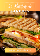 Ebook 50 Receitas de Lanches Rápidas e Fáceis