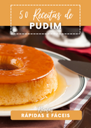Ebook 50 Receitas de Pudim Rápidas e Fáceis