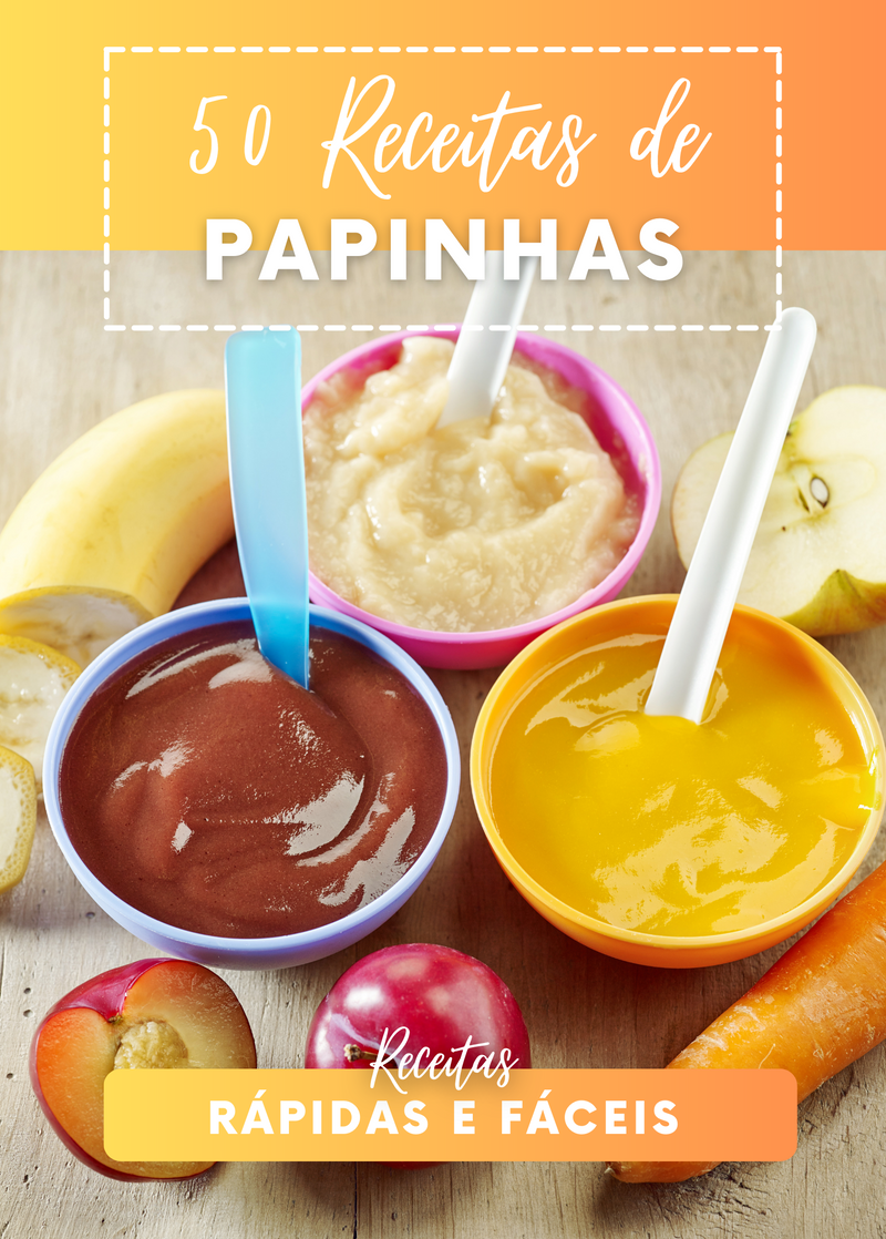 Ebook 50 Receitas de Papinhas Rápidas e Fáceis