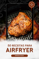Ebook 50 Receitas para Airfryer Rápidas e Fáceis