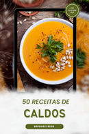 Ebook 50 Receitas de Caldo Rápidas e Fáceis