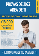 Pacote de Provas de Concursos de 2023 da Área de Tecnologia da Informação contendo mais de 18.000 Questões Gabaritadas