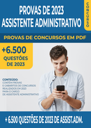 Pacote de Provas de Concursos de 2023 para o Cargo de Assistente Administrativo contendo mais de 6.500 Questões Gabaritadas