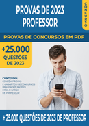 Pacote de Provas de Concursos de 2023 para o Cargo de Professor contendo mais de 25.000 Questões Gabaritadas