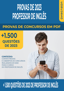 Pacote de Provas de Concursos de 2023 para o Cargo de Professor de Inglês contendo mais de 1.500 Questões Gabaritadas